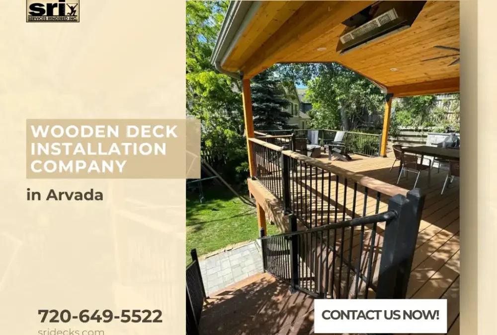 5 Signs You Need to Call a Wooden Deck Installation Company in Arvada for a Fresh Start